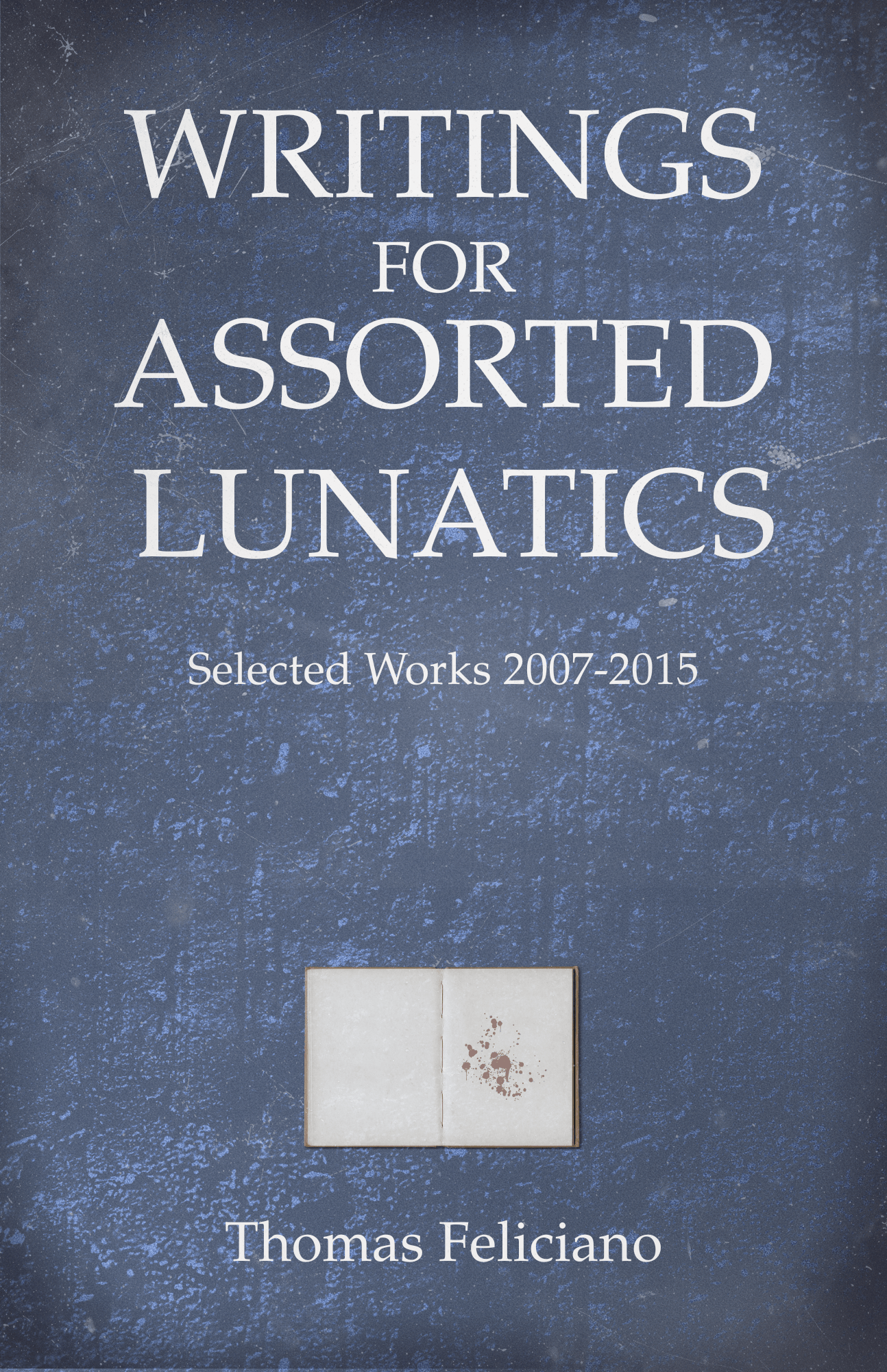 Writings for Assorted Lunatics - Digital Edition